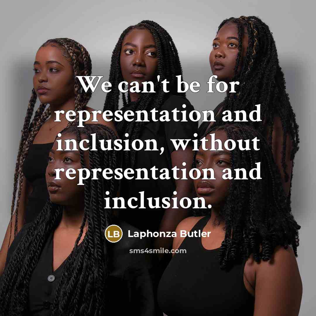 “We can't be for representation and inclusion, without representation and…” quote by Laphonza Butler