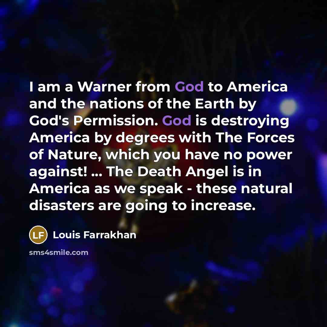 “I am a Warner from God to America and the…” quote by Louis Farrakhan