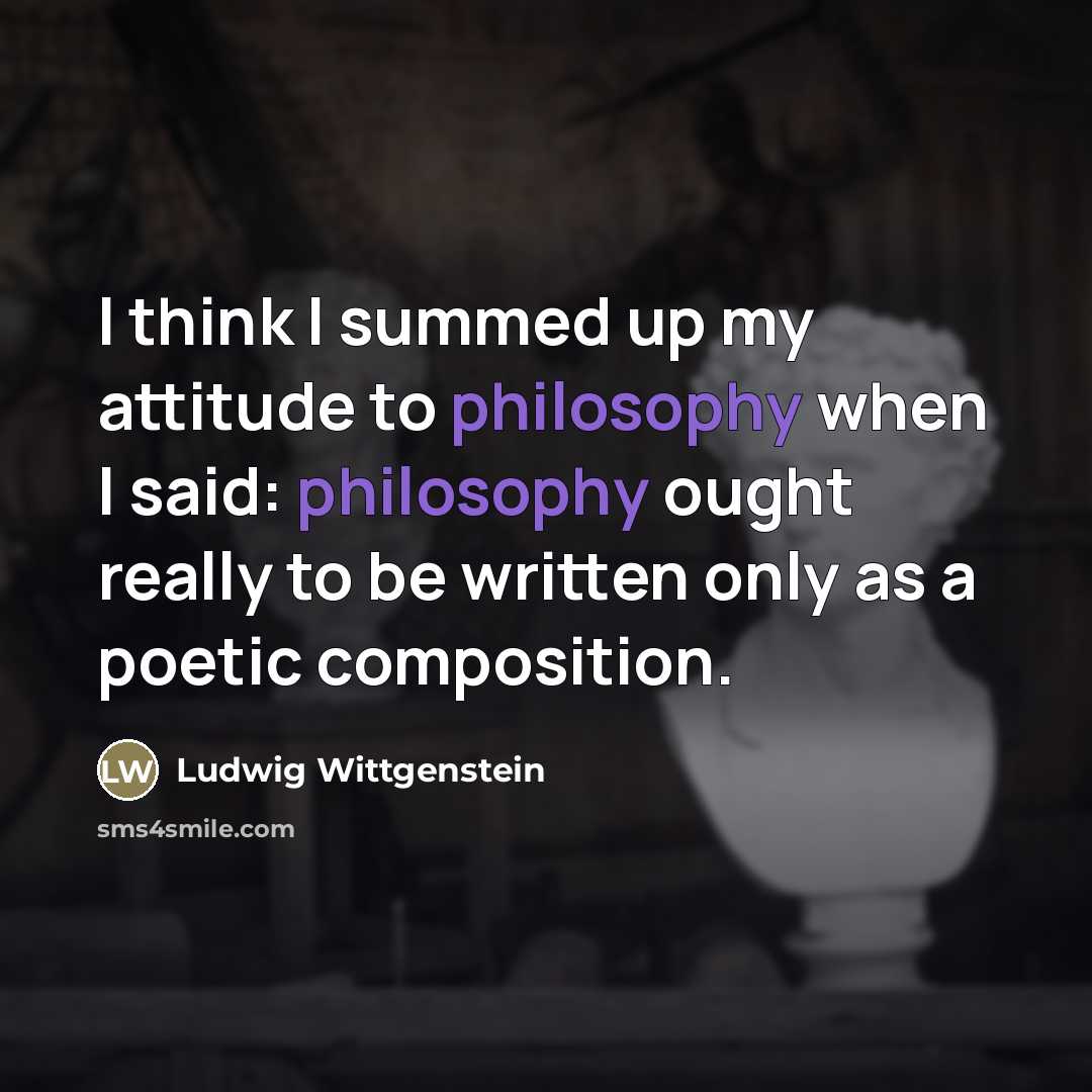 “I think I summed up my attitude to philosophy when…” quote by Ludwig Wittgenstein
