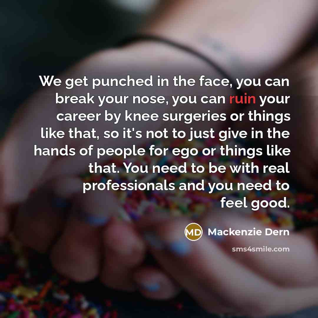 “We get punched in the face, you can break your…” quote by Mackenzie Dern