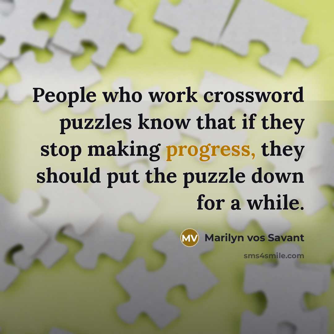 “People who work crossword puzzles know that if they stop…” quote by Marilyn vos Savant