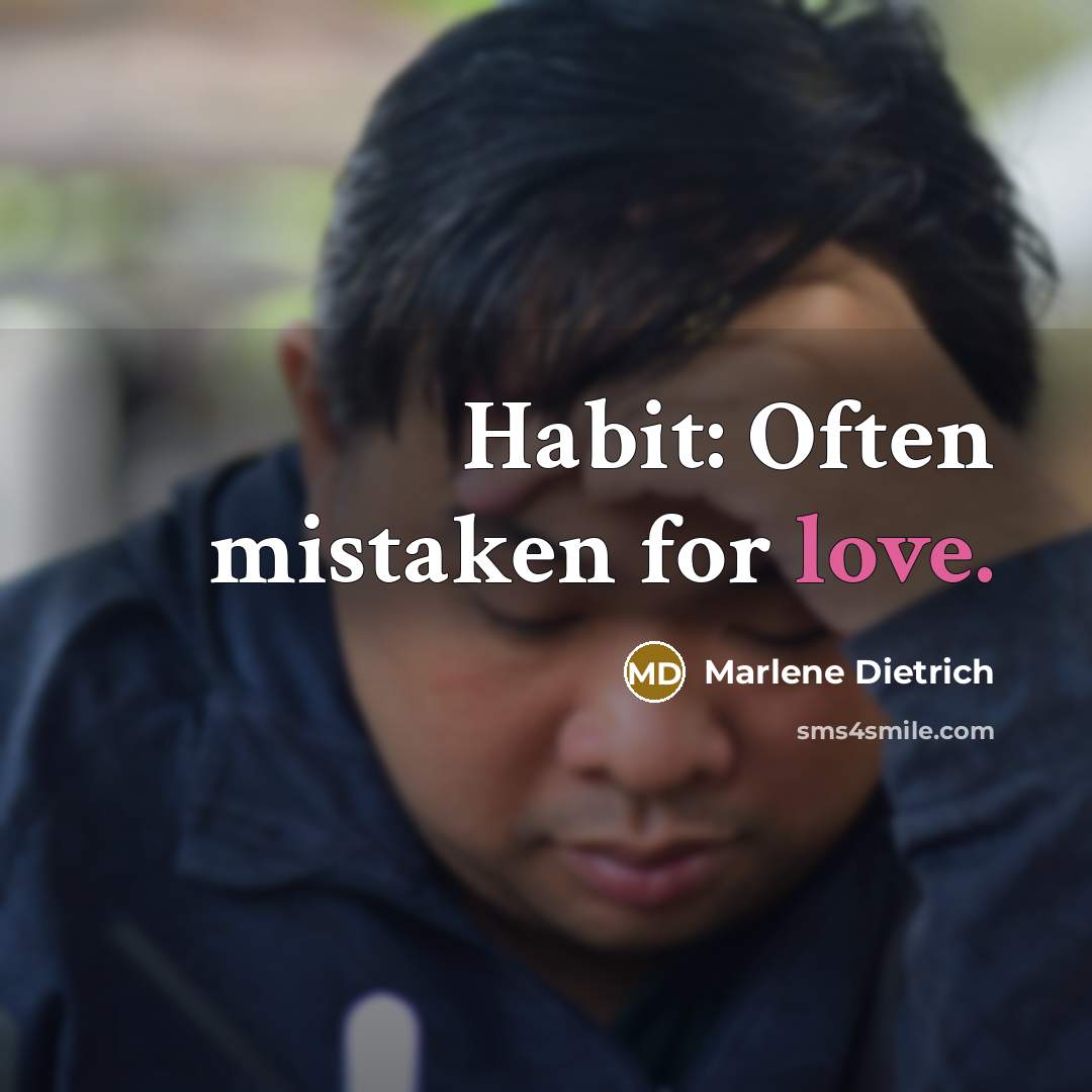 “Habit: Often mistaken for love.…” quote by Marlene Dietrich