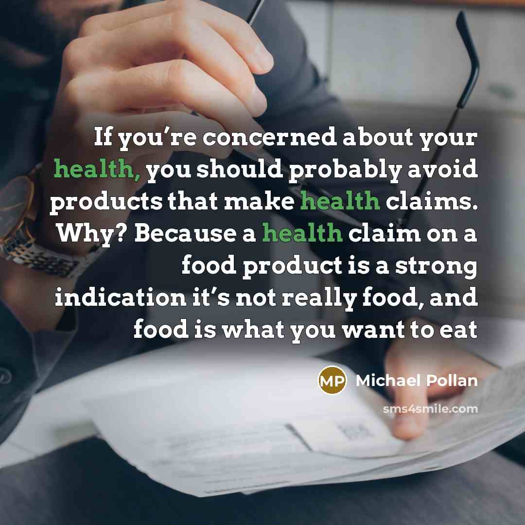 “If you’re concerned about your health, you should probably avoid…” quote by Michael Pollan