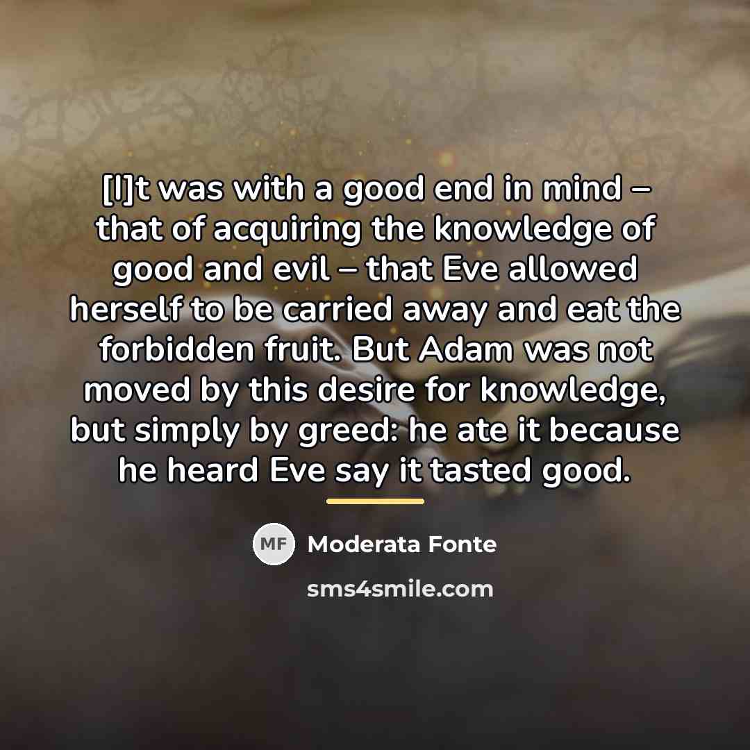 “[I]t was with a good end in mind – that…” quote by Moderata Fonte