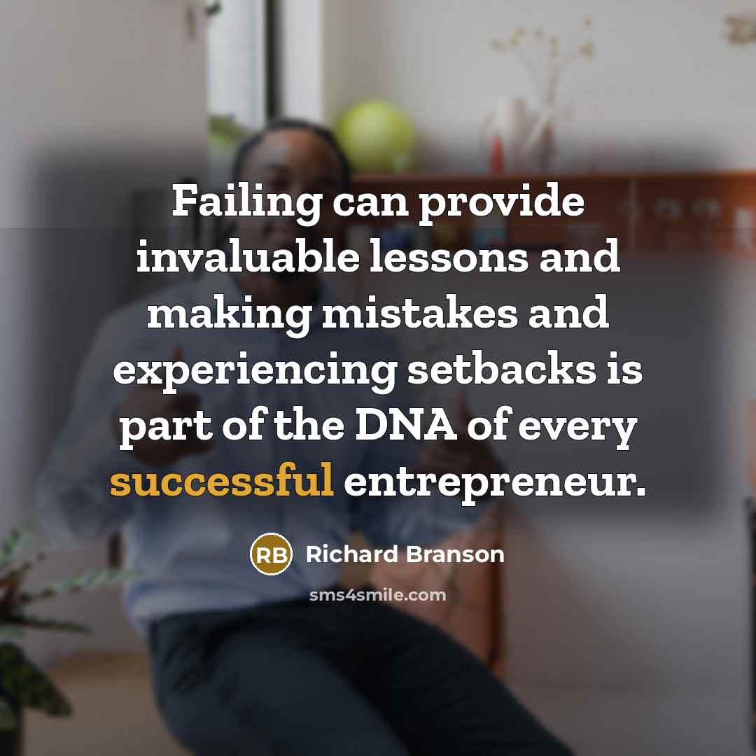 “Failing can provide invaluable lessons and making mistakes and experiencing…” quote by Richard Branson