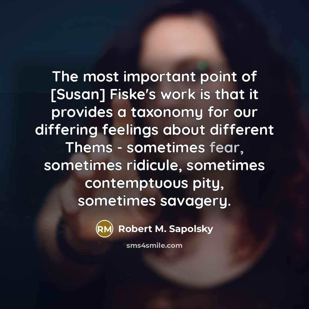 “The most important point of [Susan] Fiske's work is that…” quote by Robert M. Sapolsky