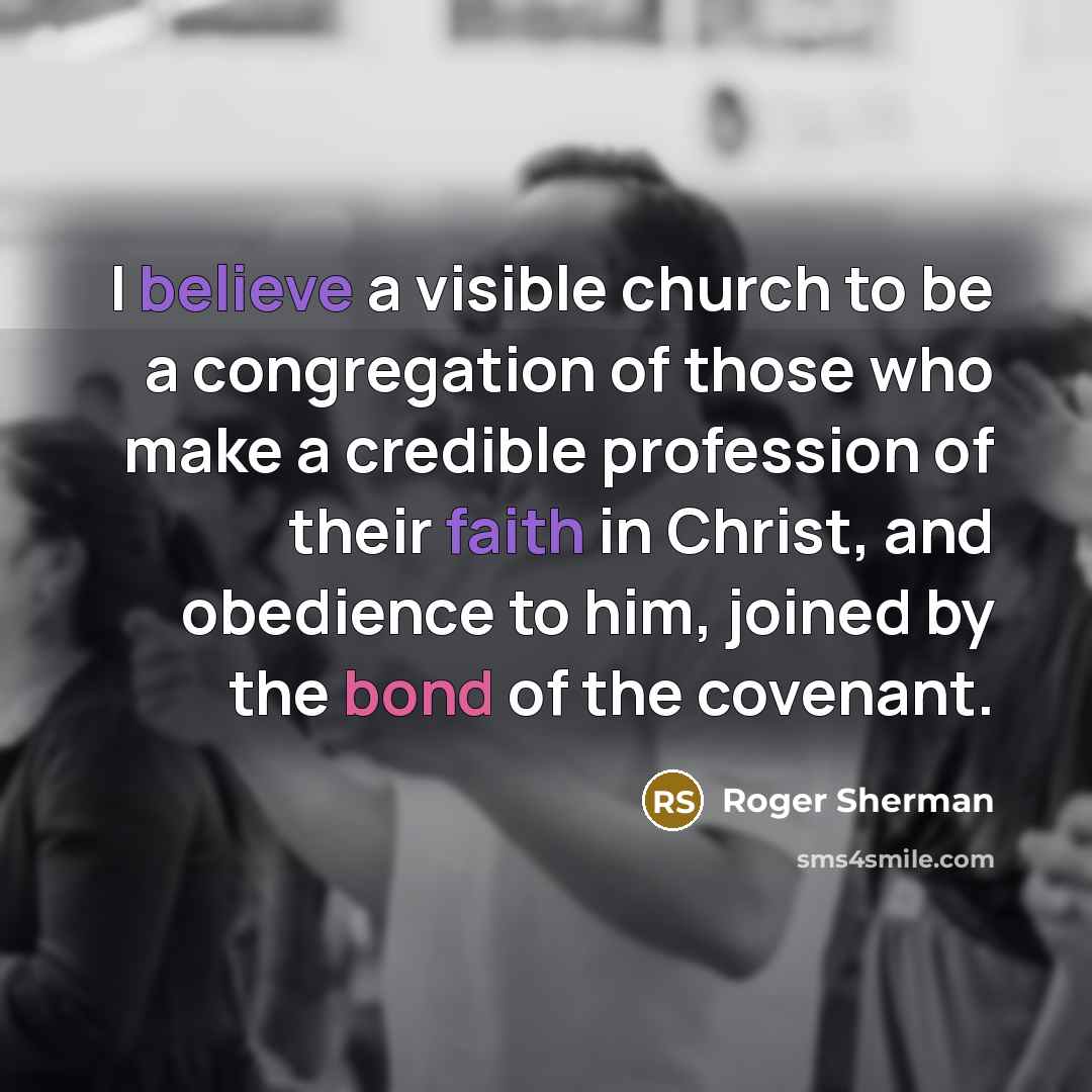 “I believe a visible church to be a congregation of…” quote by Roger Sherman