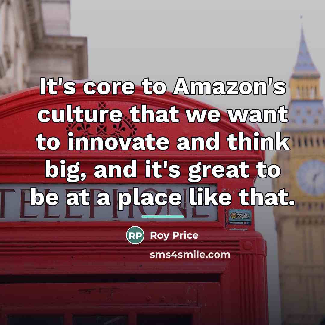“It's core to Amazon's culture that we want to innovate…” quote by Roy Price
