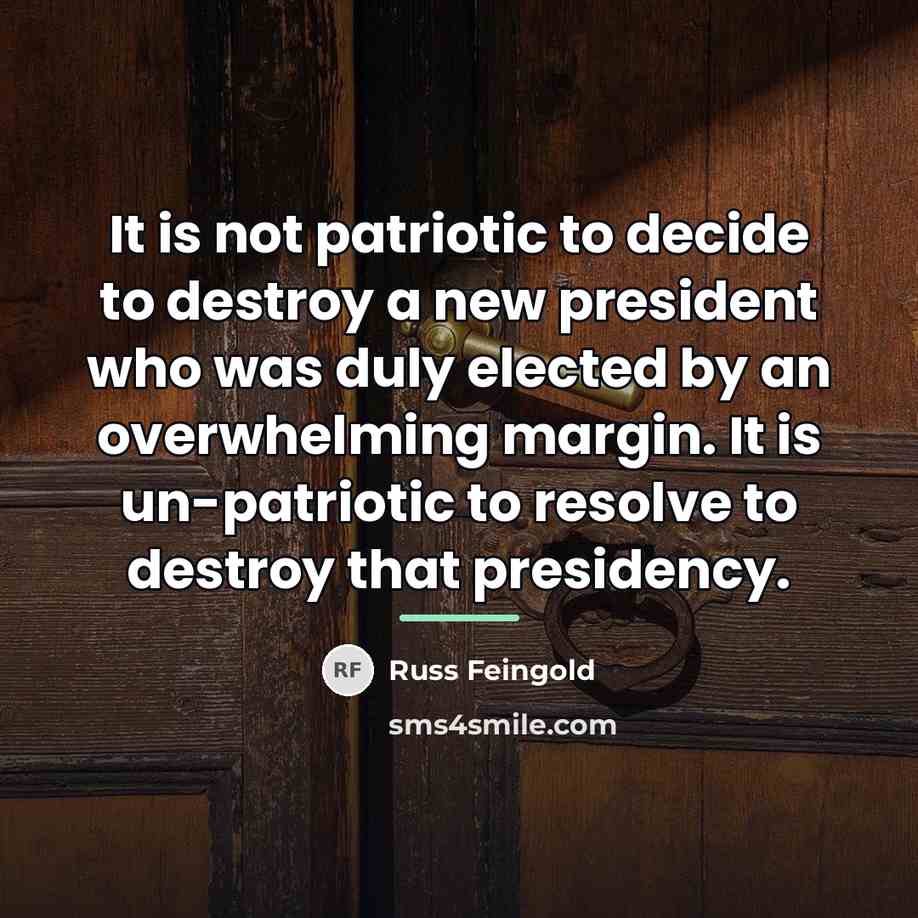 “It is not patriotic to decide to destroy a new…” quote by Russ Feingold