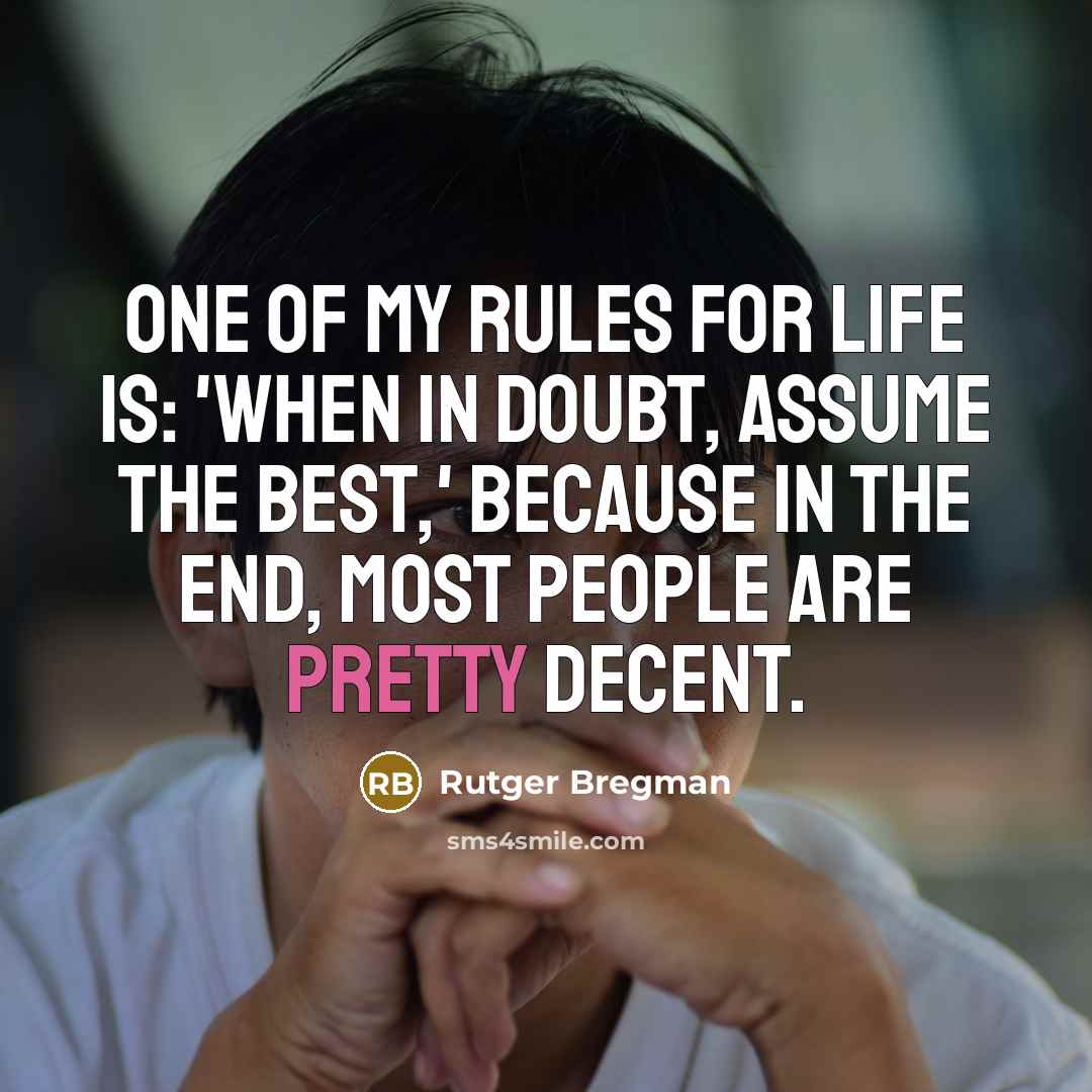 “One of my rules for life is: 'When in doubt,…” quote by Rutger Bregman