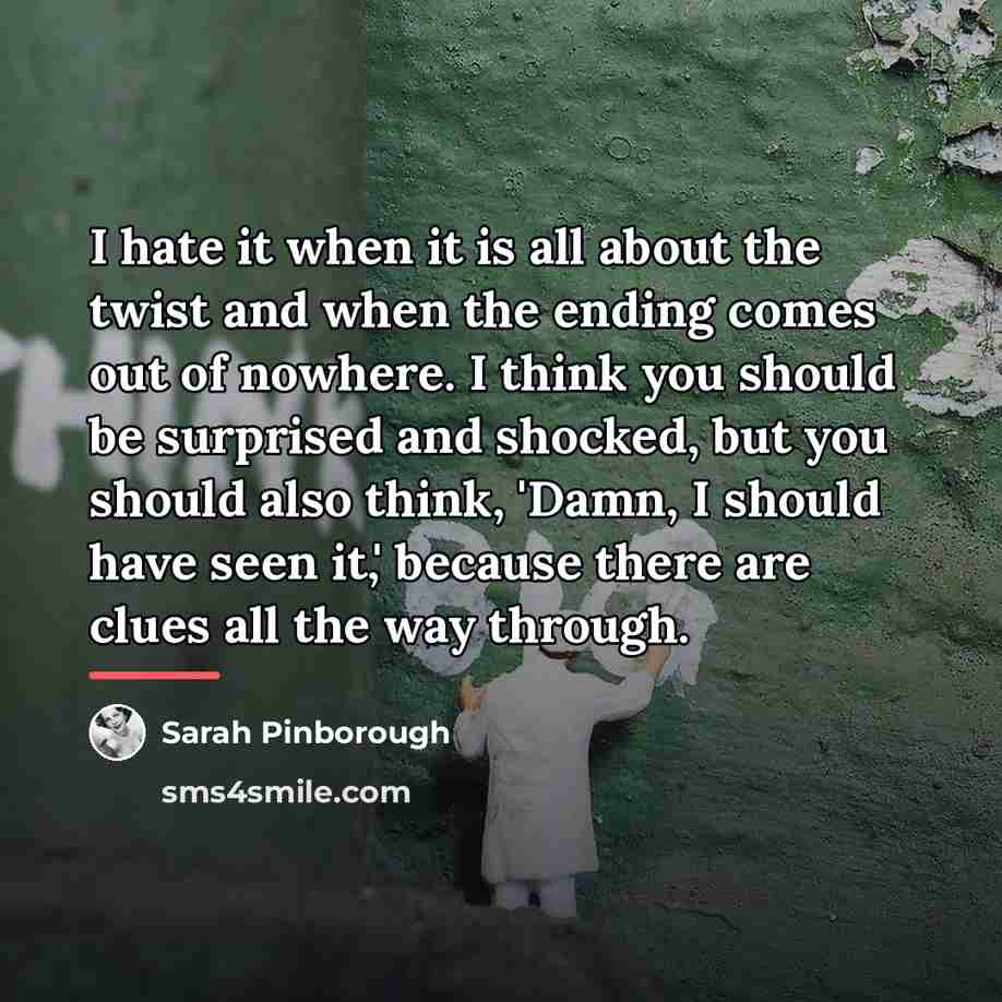 “I hate it when it is all about the twist…” quote by Sarah Pinborough
