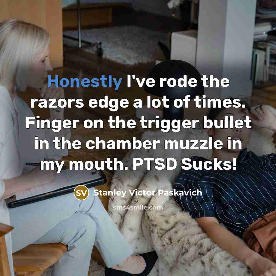 “Honestly I've rode the razors edge a lot of times.…” quote by Stanley Victor Paskavich