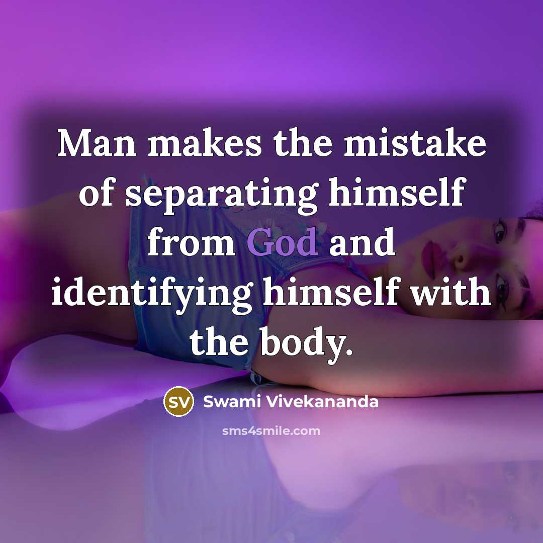 “Man makes the mistake of separating himself from God and…” quote by Swami Vivekananda
