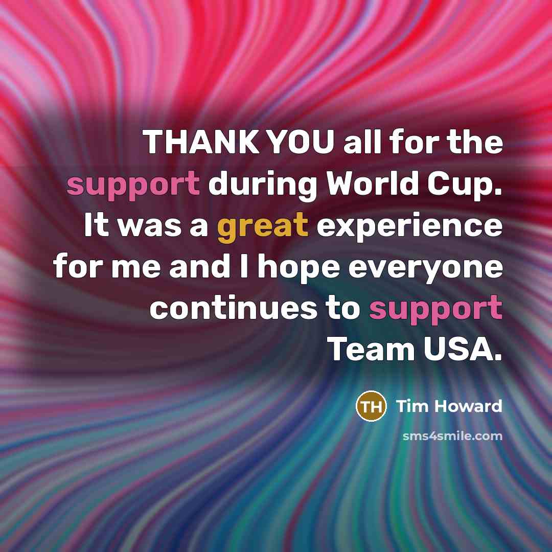 “THANK YOU all for the support during World Cup. It…” quote by Tim Howard