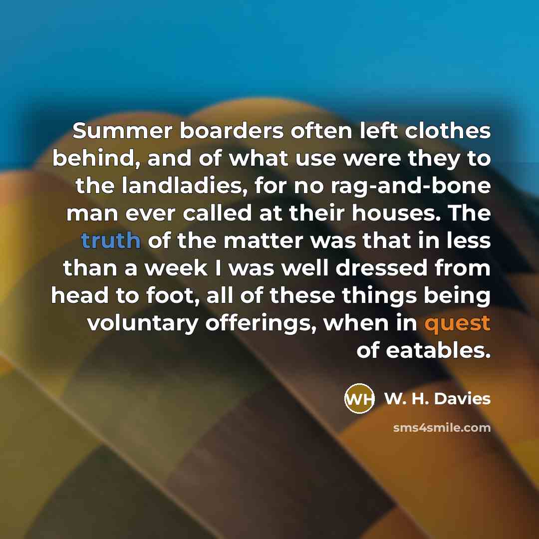 “Summer boarders often left clothes behind, and of what use…” quote by W. H. Davies