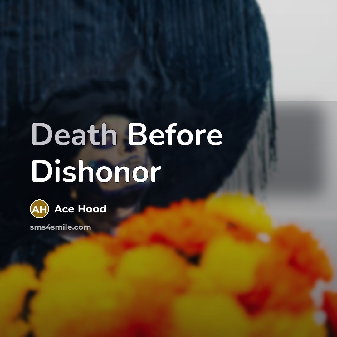 “Death Before Dishonor…” quote by Ace Hood