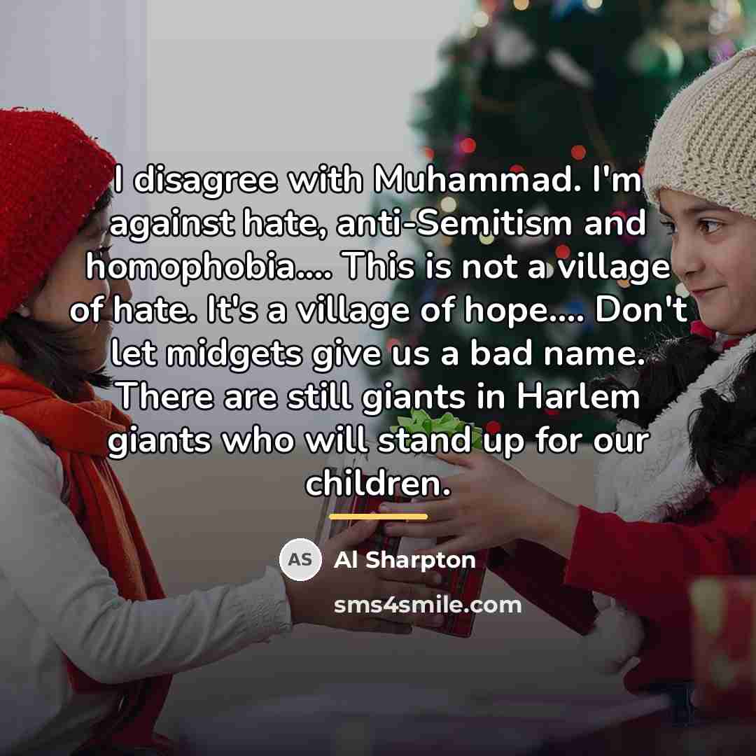 “I disagree with Muhammad. I'm against hate, anti-Semitism and homophobia.…” quote by Al Sharpton