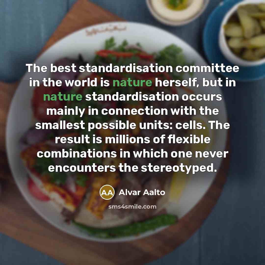 “The best standardisation committee in the world is nature herself,…” quote by Alvar Aalto