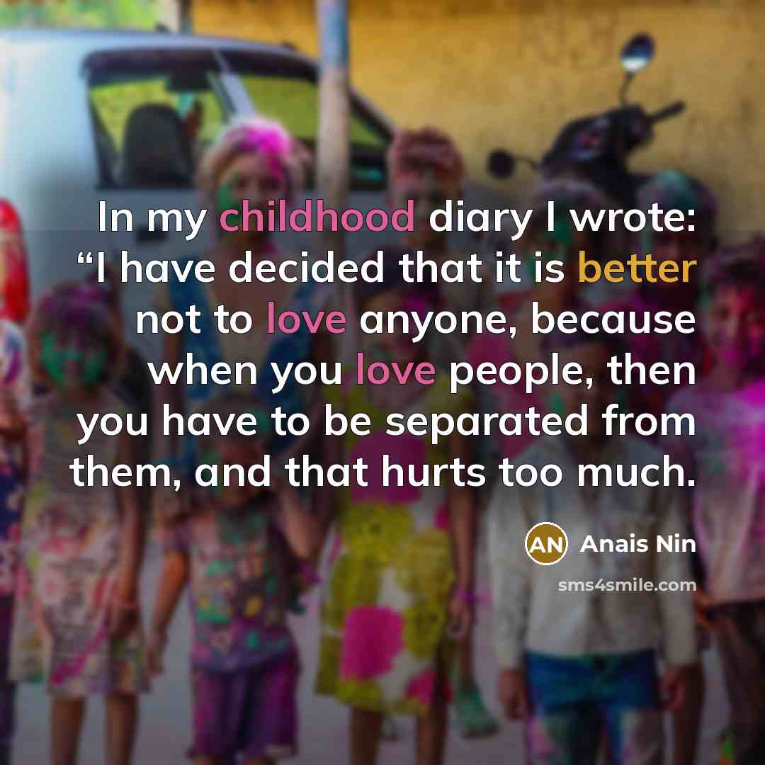 “In my childhood diary I wrote: “I have decided that…” quote by Anais Nin