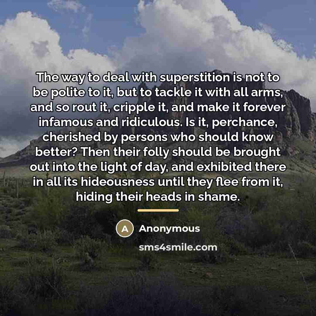 “The way to deal with superstition is not to be…” quote by Anonymous