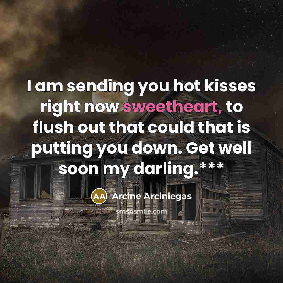 “I am sending you hot kisses right now sweetheart, to…” quote by Arcine Arciniegas