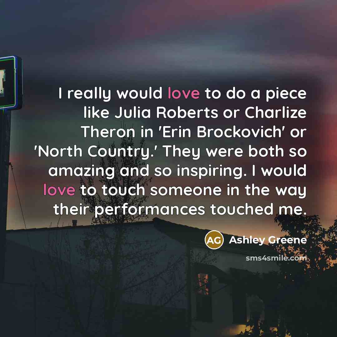 “I really would love to do a piece like Julia…” quote by Ashley Greene