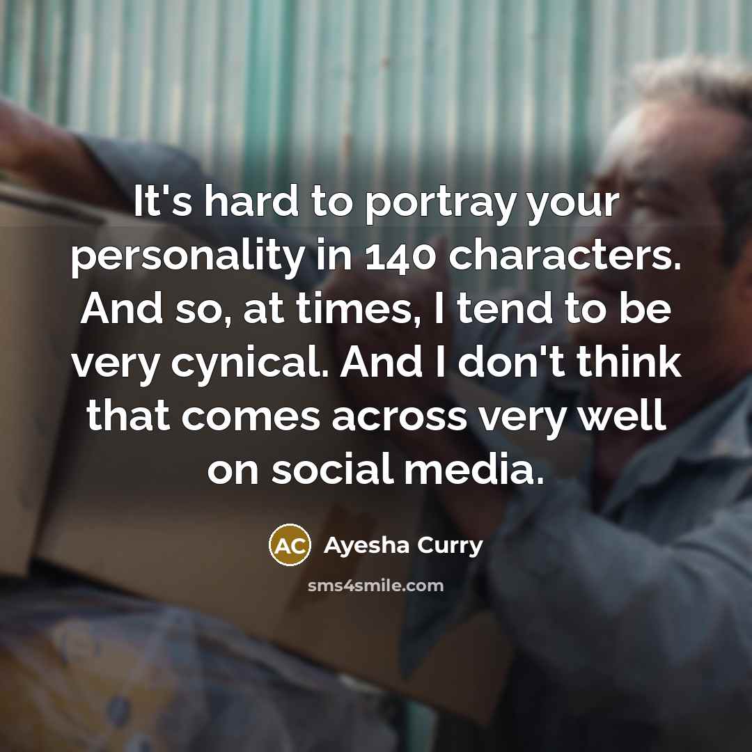 “It's hard to portray your personality in 140 characters. And…” quote by Ayesha Curry