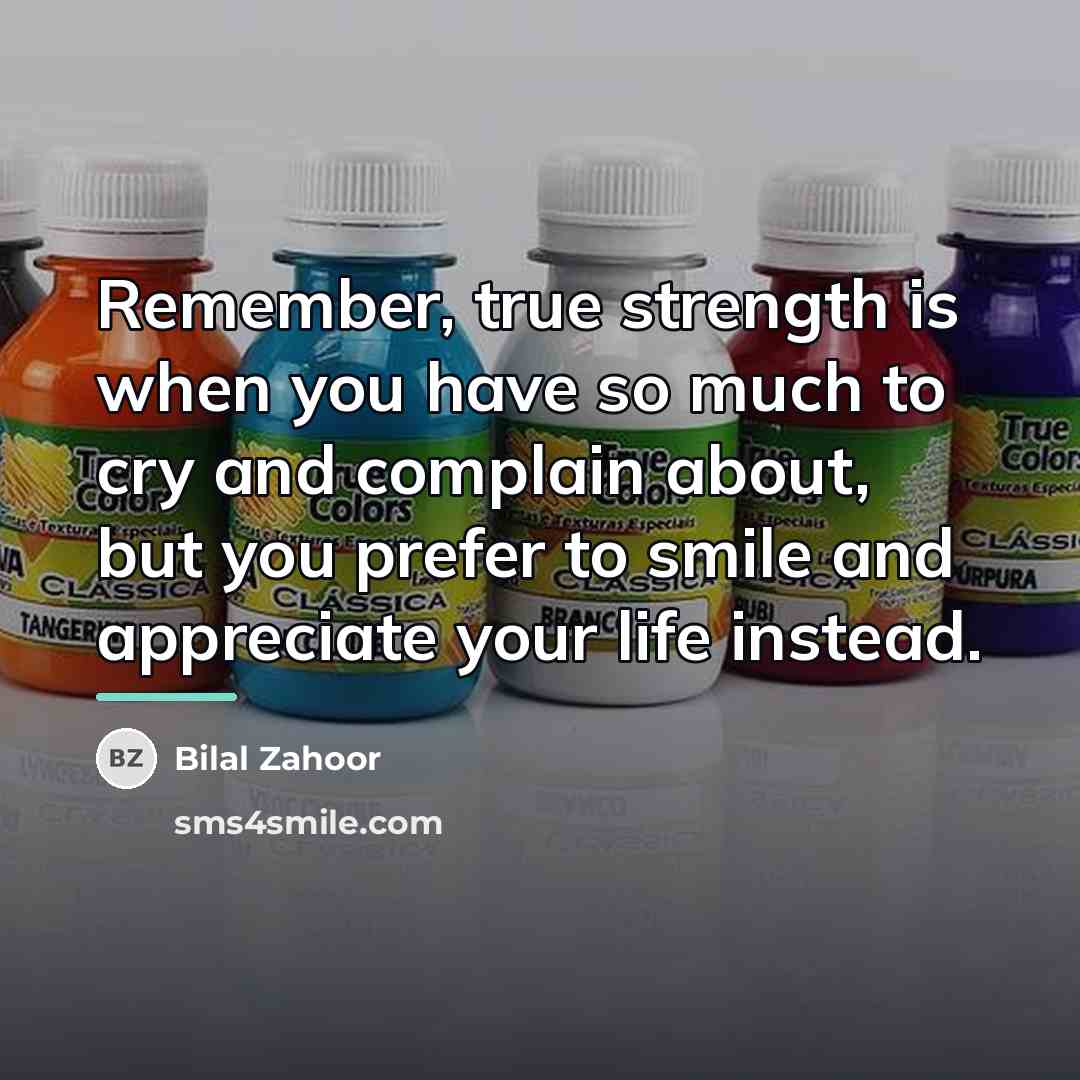 “Remember, true strength is when you have so much to…” quote by Bilal Zahoor