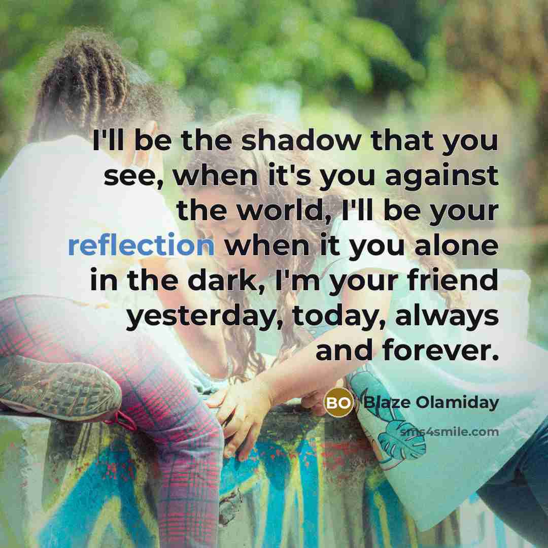 “I'll be the shadow that you see, when it's you…” quote by Blaze Olamiday