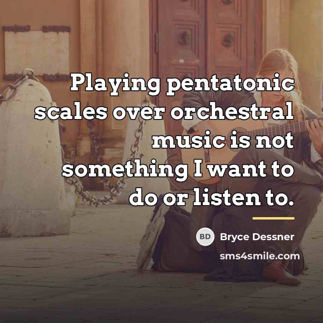 “Playing pentatonic scales over orchestral music is not something I…” quote by Bryce Dessner