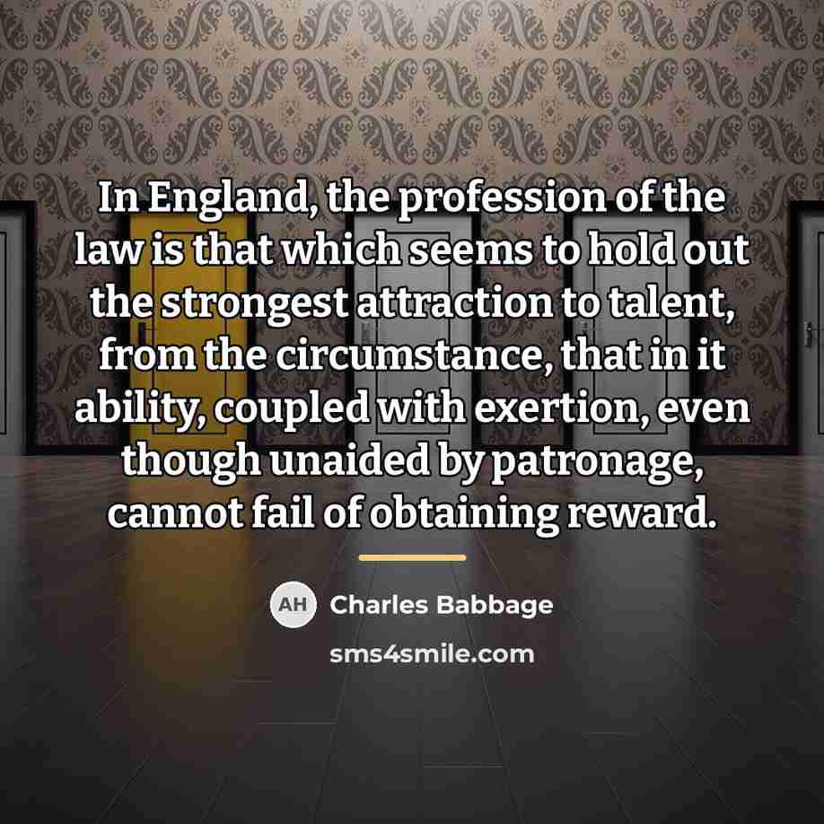 “In England, the profession of the law is that which…” quote by Charles Babbage