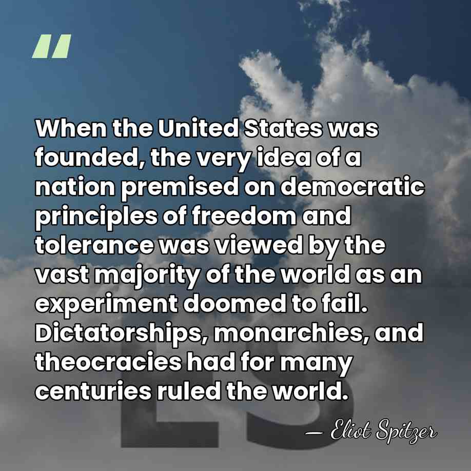 When the United States was founded, the very idea of a nation&hellip; - Eliot Spitzer