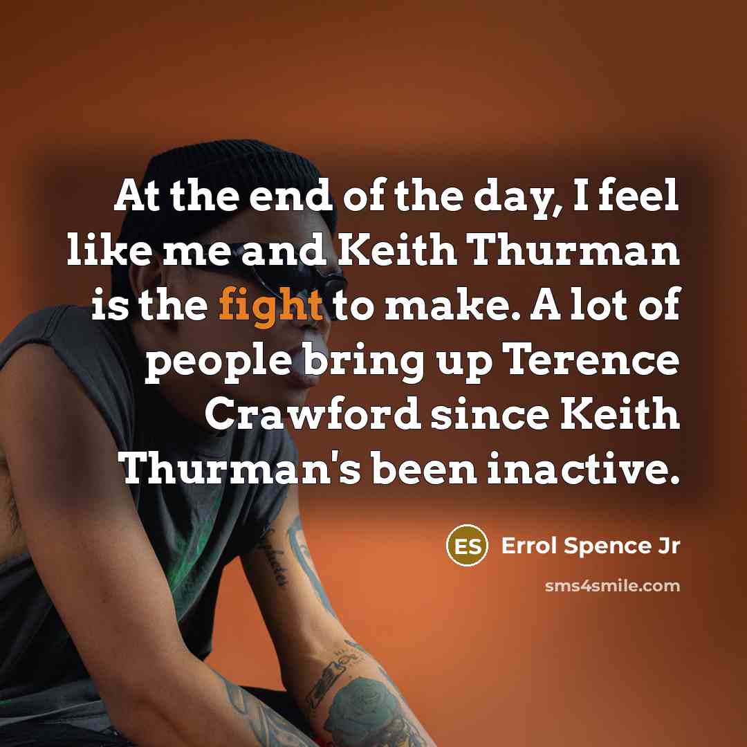 “At the end of the day, I feel like me…” quote by Errol Spence Jr