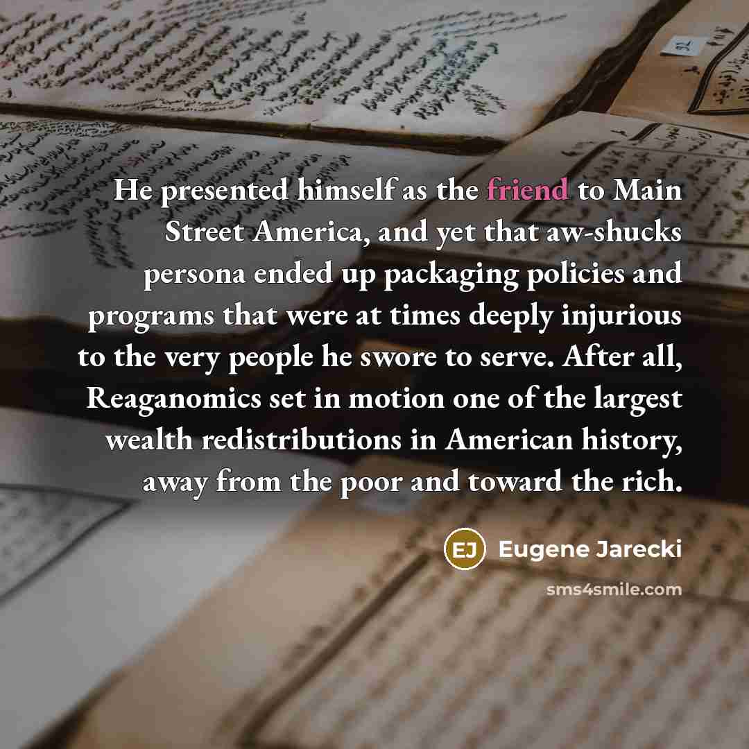 “He presented himself as the friend to Main Street America,…” quote by Eugene Jarecki