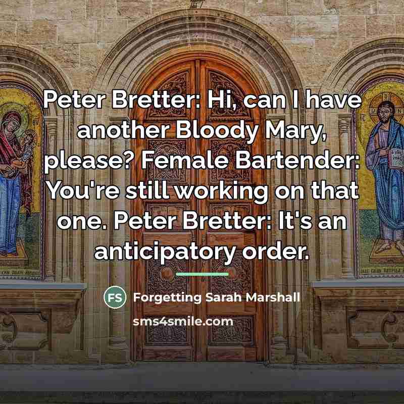 “Peter Bretter: Hi, can I have another Bloody Mary, please?…” quote by Forgetting Sarah Marshall
