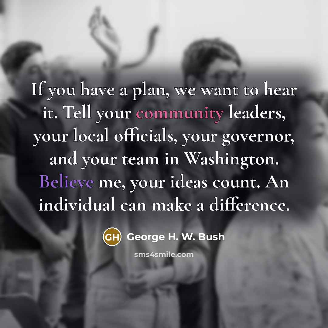 “If you have a plan, we want to hear it.…” quote by George H. W. Bush