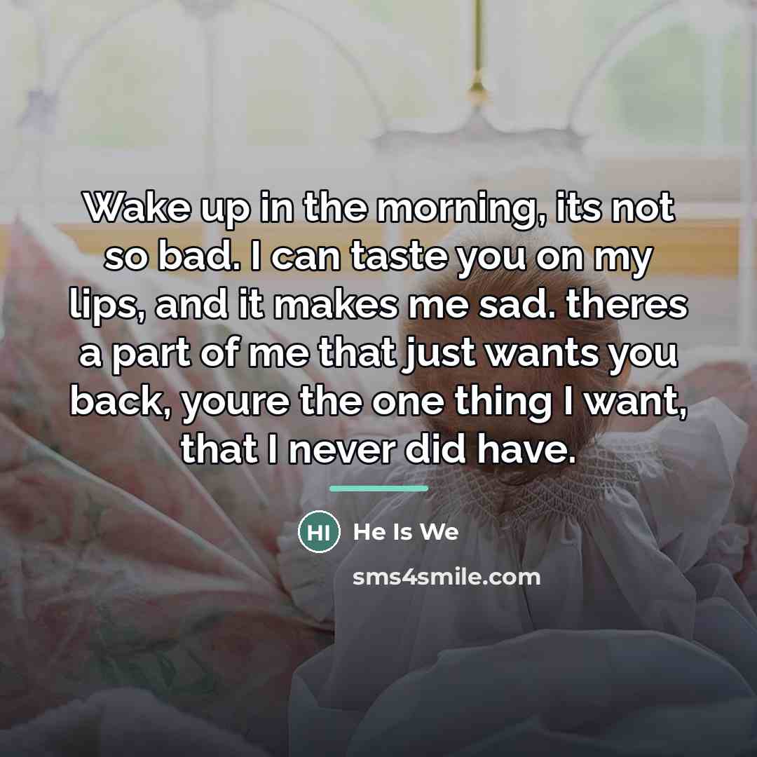 “Wake up in the morning, its not so bad. I…” quote by He Is We