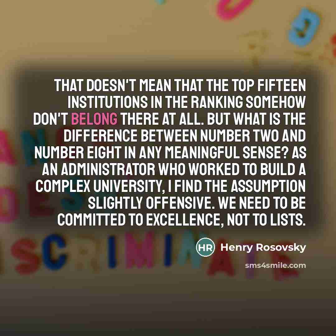 “That doesn't mean that the top fifteen institutions in the…” quote by Henry Rosovsky