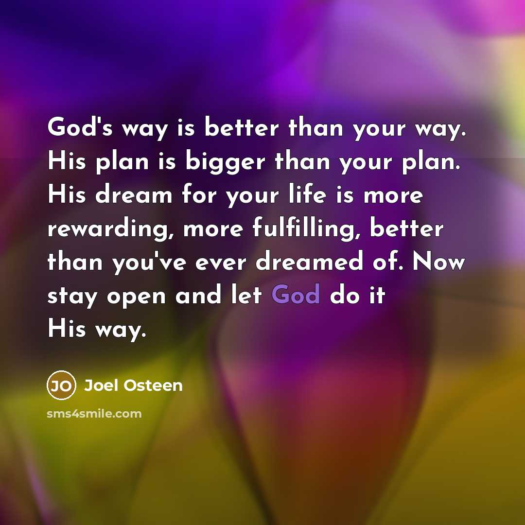“God's way is better than your way. His plan is…” quote by Joel Osteen