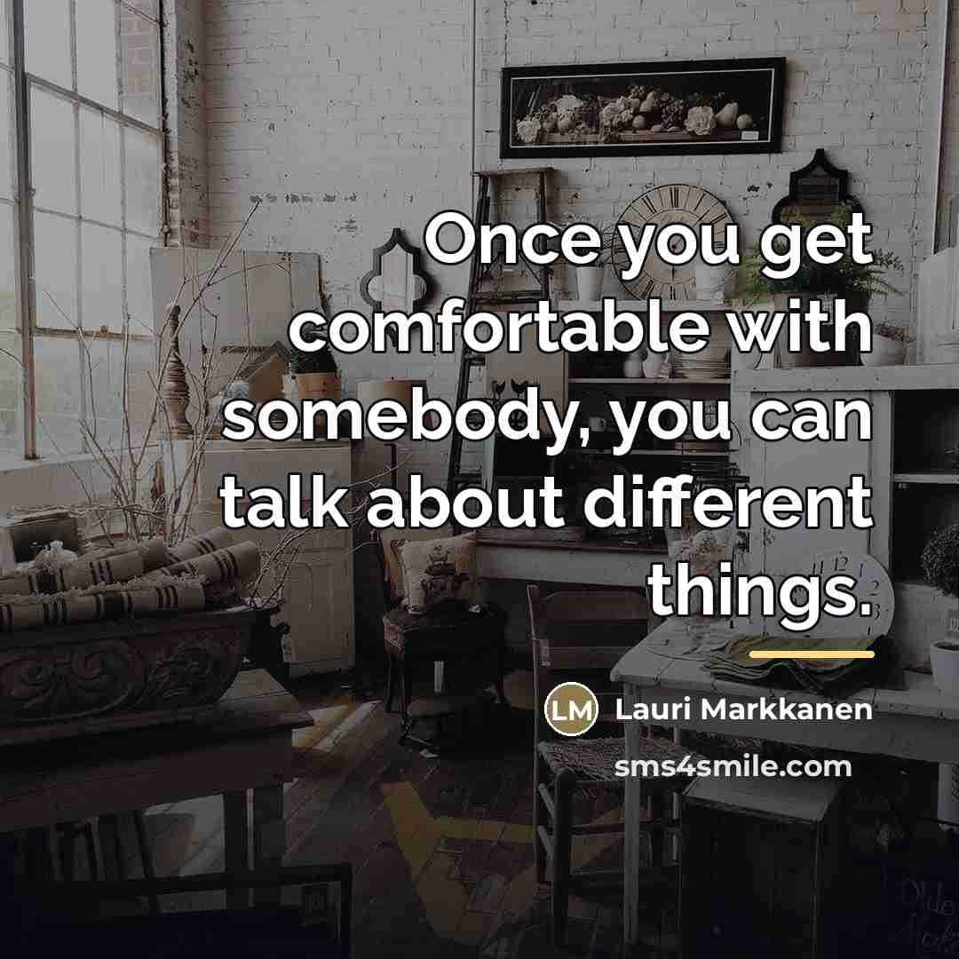 “Once you get comfortable with somebody, you can talk about…” quote by Lauri Markkanen