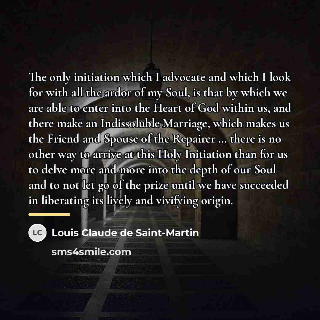 “The only initiation which I advocate and which I look…” quote by Louis Claude de Saint-Martin