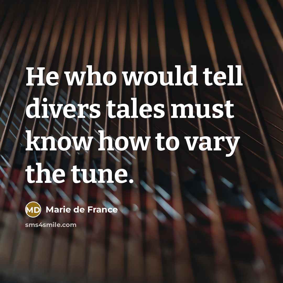 “He who would tell divers tales must know how to…” quote by Marie de France