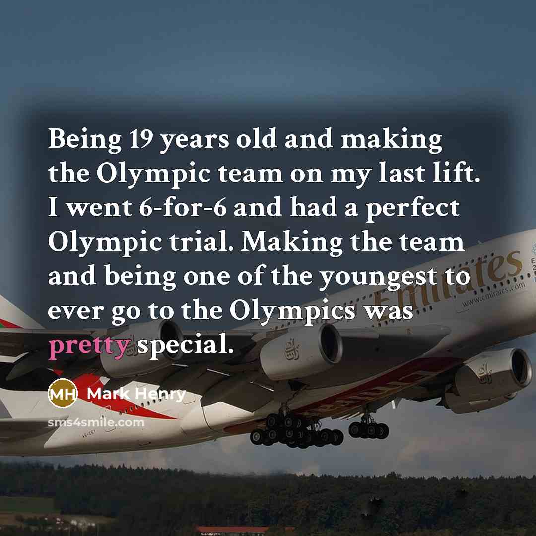 “Being 19 years old and making the Olympic team on…” quote by Mark Henry
