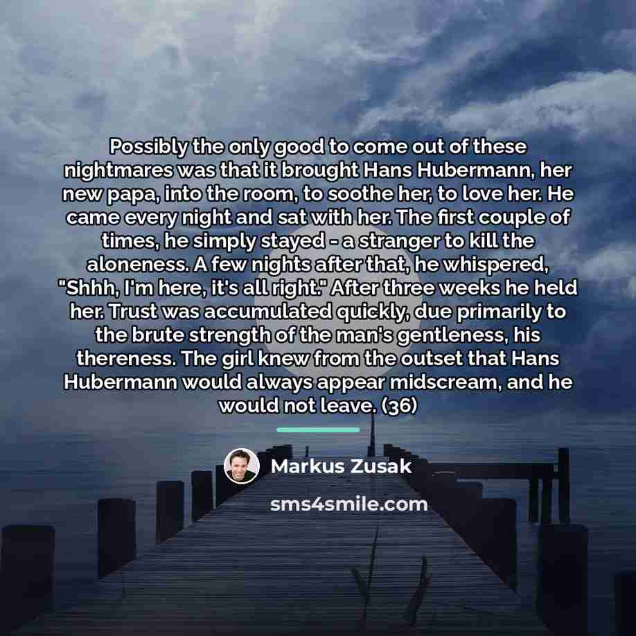 “Possibly the only good to come out of these nightmares…” quote by Markus Zusak