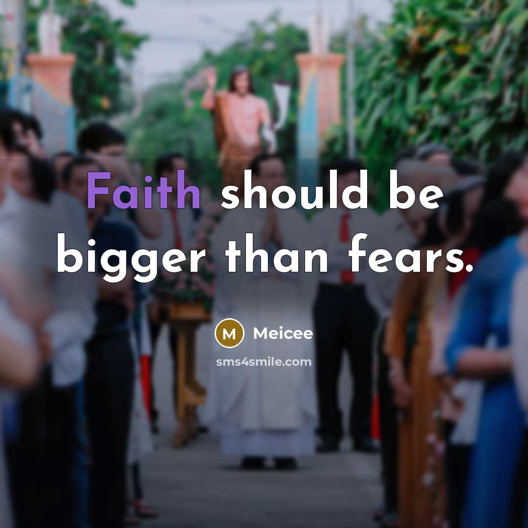“Faith should be bigger than fears.…” quote by Meicee
