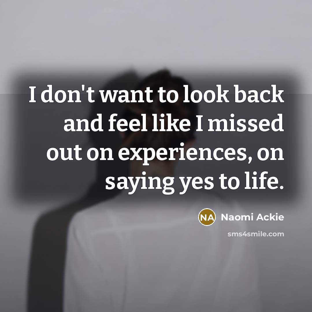 “I don't want to look back and feel like I…” quote by Naomi Ackie