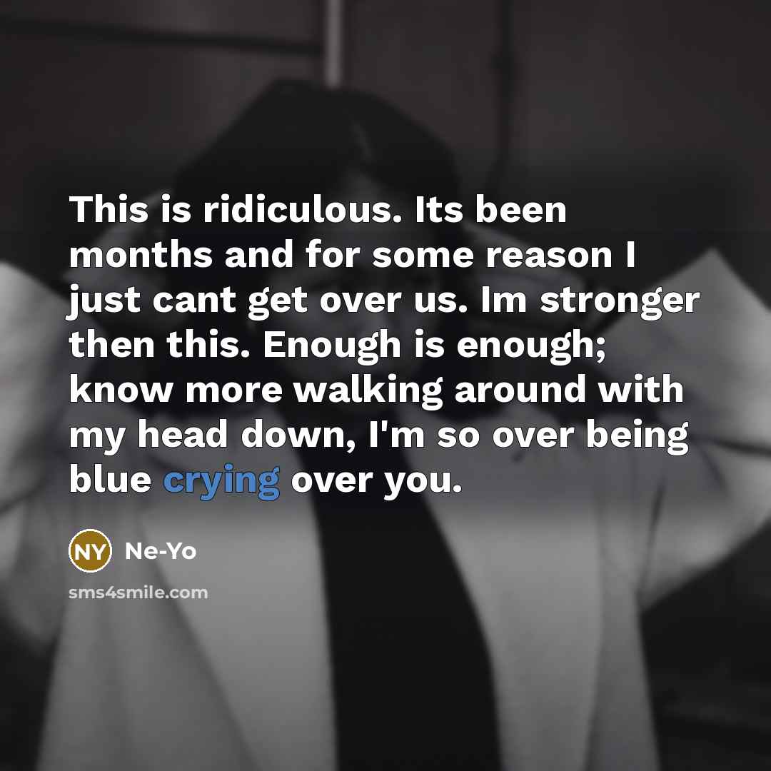“This is ridiculous. Its been months and for some reason…” quote by Ne-yo