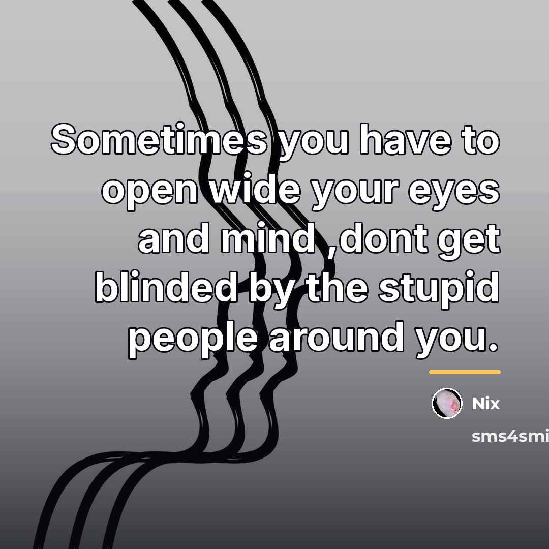 “Sometimes you have to open wide your eyes and mind…” quote by Nix