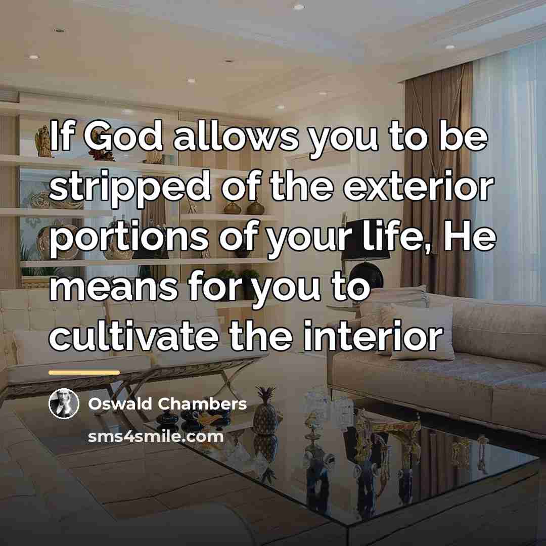 “If God allows you to be stripped of the exterior…” quote by Oswald Chambers