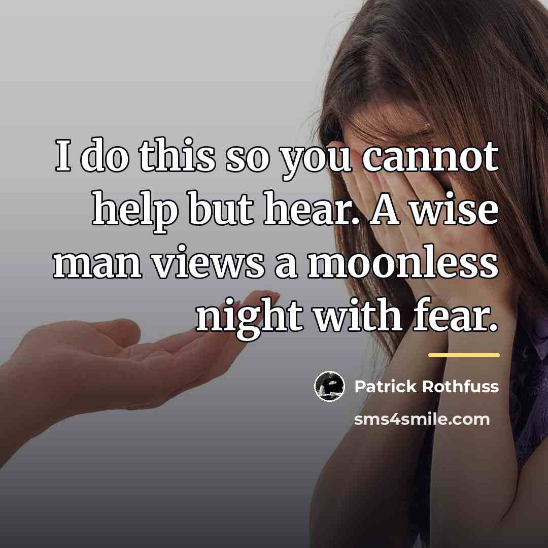 “I do this so you cannot help but hear. A…” quote by Patrick Rothfuss